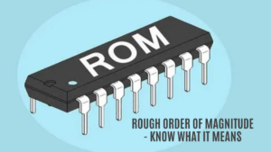 Understanding Rough Order of Magnitude (ROM) Estimates: A Complete Guide